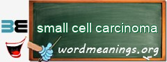 WordMeaning blackboard for small cell carcinoma